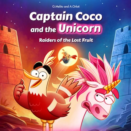 Childrens books - Captain Coco and the Unicorn, Raiders of the lost fruit: Bedtime story for children 3 to 10 years old.