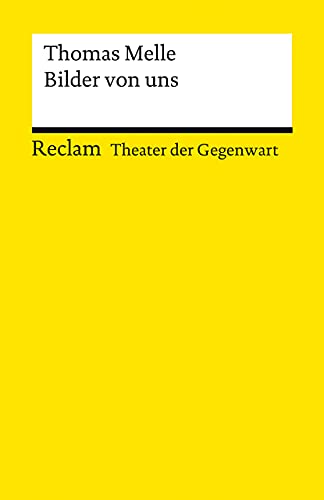 Bilder von uns. Stück: [Theater der Gegenwart] von Reclam Philipp Jun.