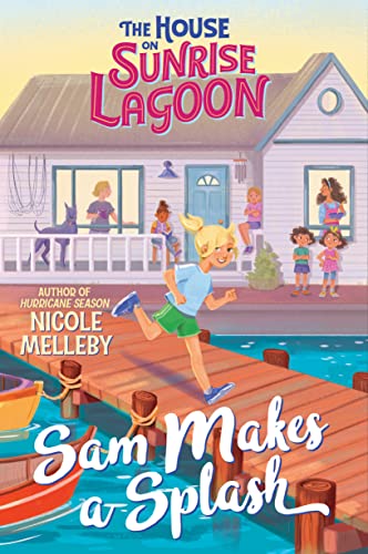 The House on Sunrise Lagoon: Sam Makes a Splash (The House on Sunrise Lagoon, 1)