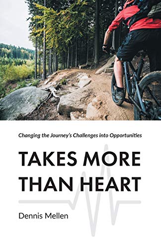 Takes More Than Heart: Changing the Journey's Challenges into Opportunities von FriesenPress