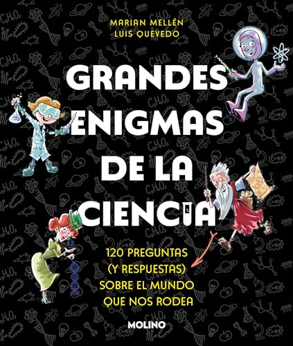 Grandes enigmas de la ciencia (Colección Grandes enigmas): 120 preguntas y respuestas sobre el mundo que nos rodea (No ficción infantil) von Molino