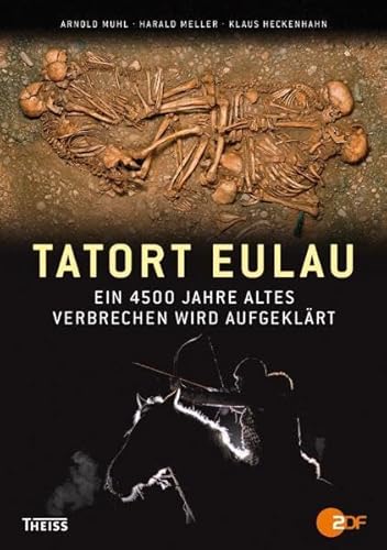 Tatort Eulau: Ein 4500 Jahre altes Verbrechen wird aufgeklärt Tatort Eulau: Ein 4500 Jahre altes Verbrechen wird aufgeklärt