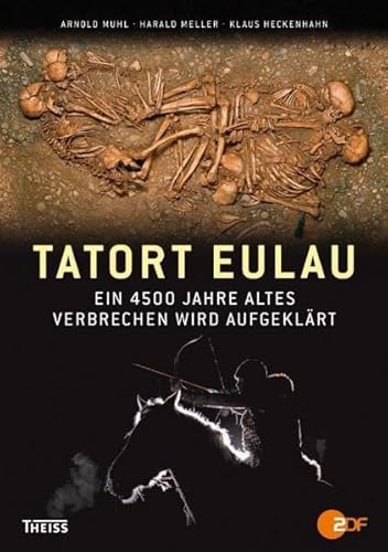 Tatort Eulau: Ein 4500 Jahre altes Verbrechen wird aufgeklärt