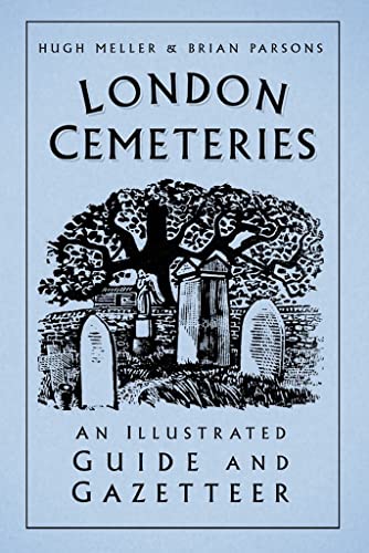 London Cemeteries: An Illustrated Guide and Gazetteer von The History Press