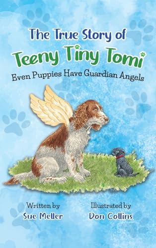 The True Story of Teeny Tiny Tomi: Even Puppies Have Guardian Angels