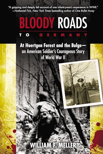 Bloody Roads to Germany: At Huertgen Forest and the Bulge--an American Soldier's Courageous Story of Worl d War II von BERKLEY