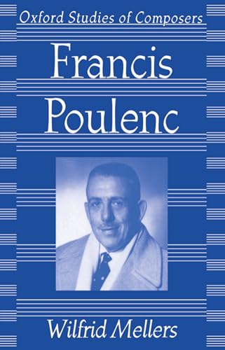 Francis Poulenc (Oxford Studies of Composers)