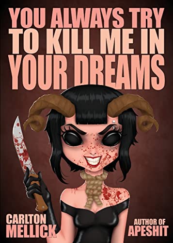 You Always Try to Kill Me in Your Dreams von Eraserhead Press
