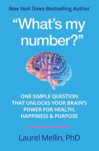 "What's my number?": One Simple Question that Unlocks Your Brain's Power for Health, Happiness & Purpose von Ebt