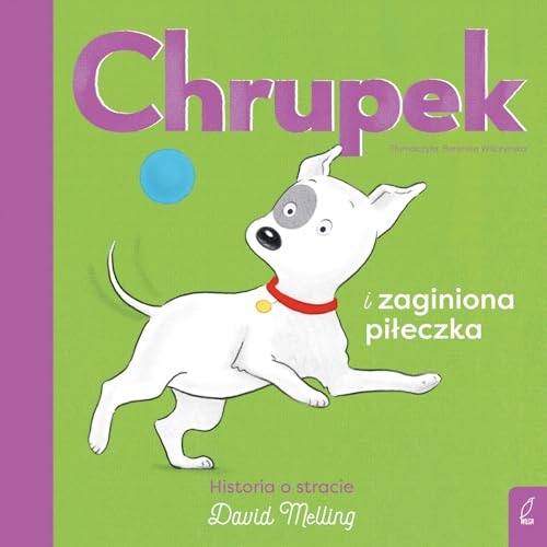 Chrupek i zaginiona piłeczka Chrupek i zaginiona piłeczka von Wilga