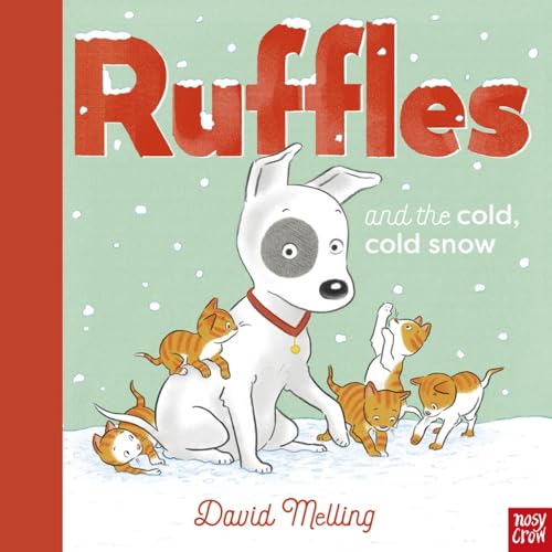Ruffles and the Cold, Cold Snow von Nosy Crow