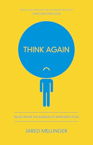 Think Again: Relief from the Burden of Introspection