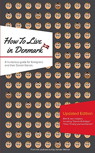 How to Live in Denmark: Updated Edition: A humorous guide for foreigners and their Danish Friends von Books on Demand