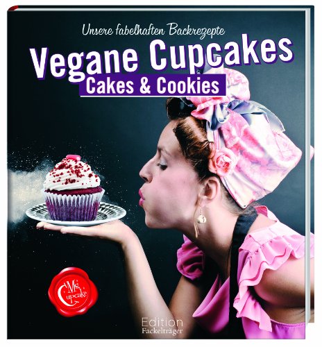 Ms Cupcakes Vegane Cupcakes, Cakes & Cookies - Unsere fabelhaften Backrezepte