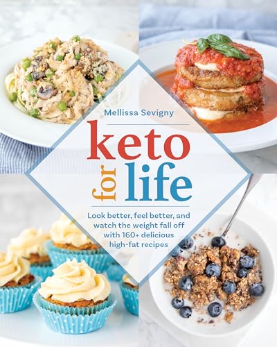 Keto for Life: Look Better, Feel Better, and Watch the Weight Fall Off with 160+ Delicious High -Fat Recipes von Victory Belt Publishing