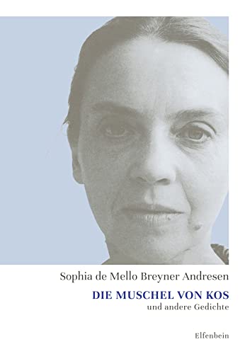 Die Muschel von Kos und andere Gedichte: Portugiesisch – Deutsch von Elfenbein