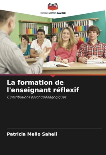 La formation de l'enseignant réflexif: Contributions psychopédagogiques von Editions Notre Savoir