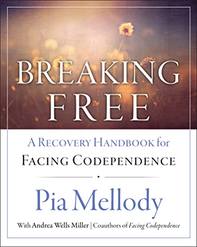 Breaking Free: A Recovery Workbook for Facing Codependence: A Recovery Handbook for ``Facing Codependence'' von HarperOne