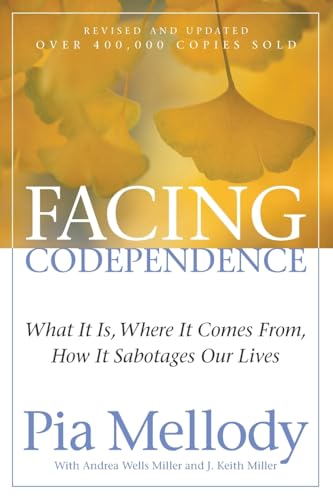 Facing Codependence - reissue: An Insightful Approach to Healing from Childhood Abuses, Overcoming Love Addiction, and Breaking Free from Toxic Emotions von HarperOne