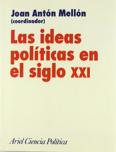 Las ideas políticas en el siglo XXI (Ariel Ciencias Políticas)