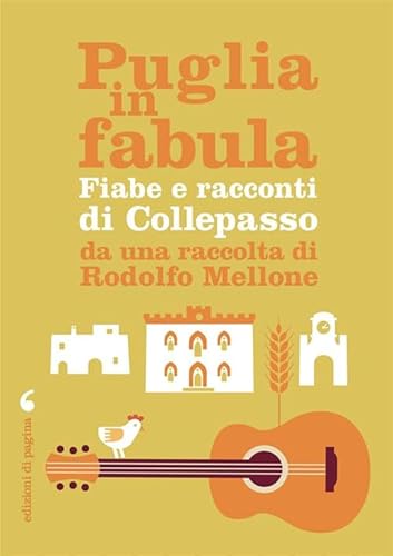 Puglia in fabula. Fiabe e racconti di Collepasso da una raccolta di Rodolfo Mellone von Edizioni di Pagina
