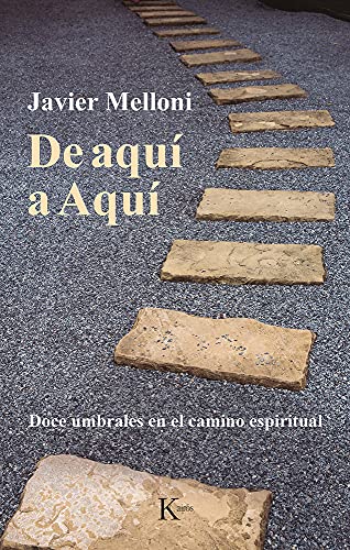De aquí a Aquí: Doce umbrales en el camino espiritual (Sabiduría perenne) von KAIRÓS