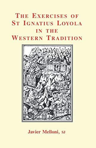 The Exercises of St Ignatius Loyola in the Western Tradition (Inigo Texts)