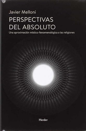 Perspectivas del absoluto: Una aproximación místico-fenomenológica a las religiones