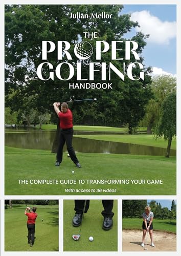 The Proper Golfing Handbook: The Complete Guide to Transforming Your Game von Fernhurst Books Limited