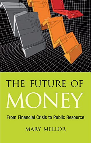 The Future of Money: From Financial Crisis to Public Resource von MACMILLAN