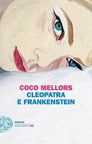 Cleopatra e Frankenstein (Einaudi. Stile libero big)