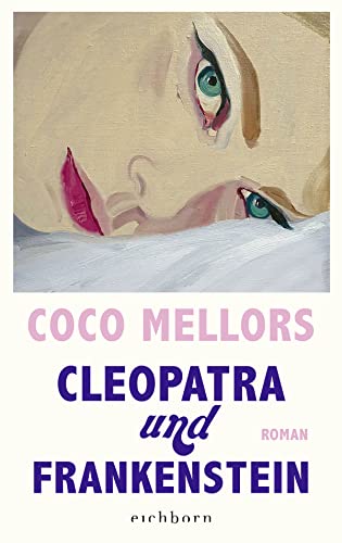 Cleopatra und Frankenstein: Roman. Eine ungleiche Liebe in New York – herzzerreißend, beglückend und süchtig machend Cleopatra und Frankenstein: Roman. Eine ungleiche Liebe in New York – herzzerreißend, beglückend und süchtig machend