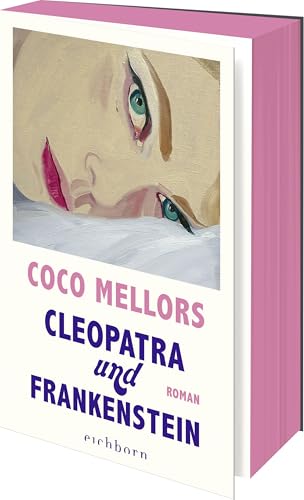 Cleopatra und Frankenstein: Roman. Eine ungleiche Liebe in New York - herzzerreißend, beglückend und süchtig machend von Eichborn