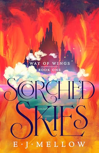 Scorched Skies (Way of Wings, Band 1) von Montlake