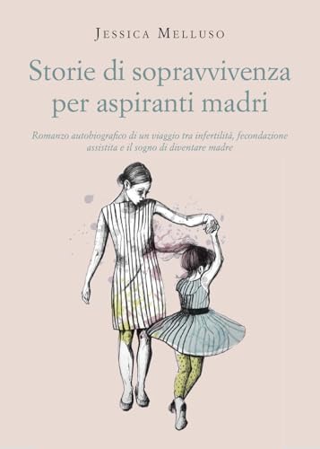 Storie di sopravvivenza per aspiranti madri von Youcanprint