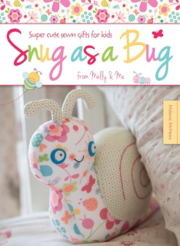 Snug as a Bug: Super cute sewn gifts for kids from Melly & Me
