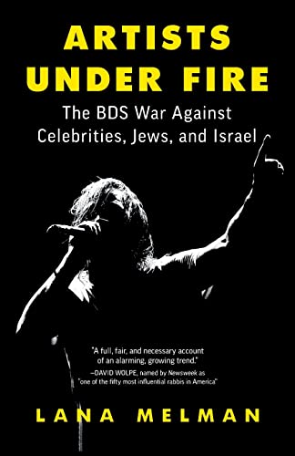 Artists Under Fire: The BDS War against Celebrities, Jews, and Israel von Lioncrest Publishing