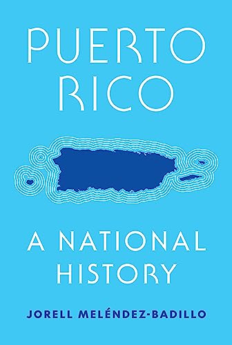 Puerto Rico: A National History von Princeton University Press
