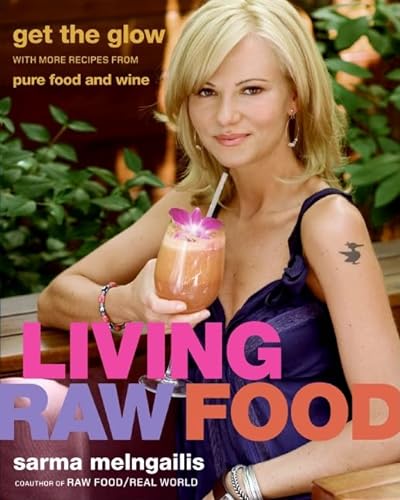 Living Raw Food: Get the Glow with More Recipes from Pure Food and Wine von William Morrow