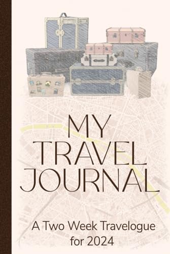 My Travel Journal: A Two Week Travelogue For 2024 von Broken Yoke Publishing