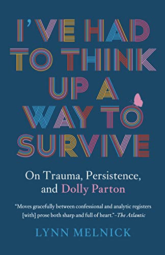 I've Had to Think Up a Way to Survive: On Trauma, Persistence, and Dolly Parton von Spiegel & Grau