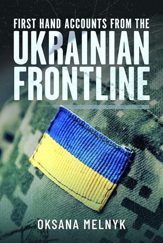 First Hand Accounts from the Ukrainian Frontline von Pen & Sword Books Ltd