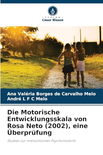 Die Motorische Entwicklungsskala von Rosa Neto (2002), eine Überprüfung: Studien zur menschlichen Psychomotorik