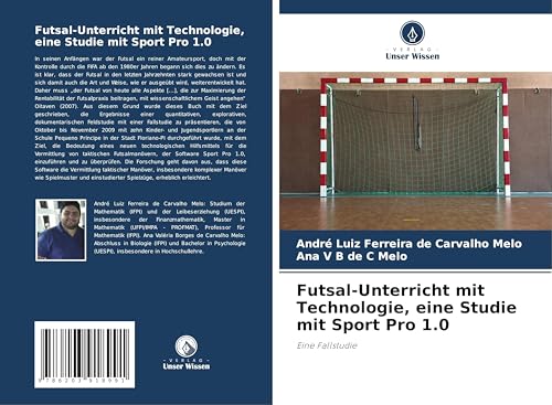 Futsal-Unterricht mit Technologie, eine Studie mit Sport Pro 1.0: Eine Fallstudie von Verlag Unser Wissen