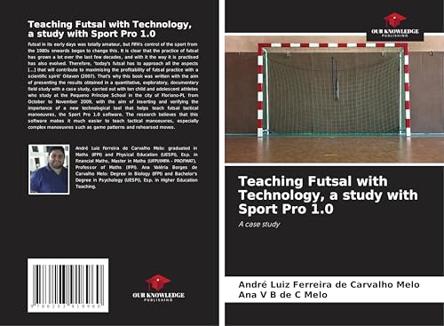 Teaching Futsal with Technology, a study with Sport Pro 1.0: A case study von Our Knowledge Publishing