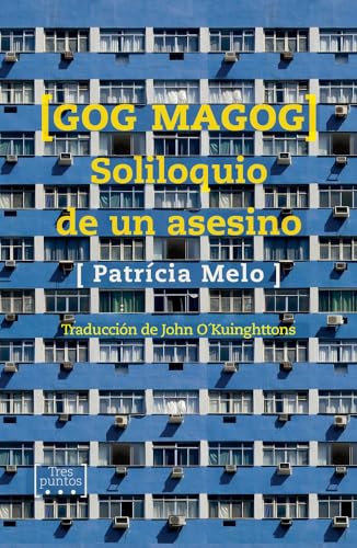 Gog Magog : soliloquio de un asesino (Escrituras, Band 8) von Tres Puntos Ediciones