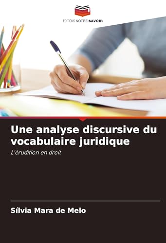 Une analyse discursive du vocabulaire juridique: L'érudition en droit