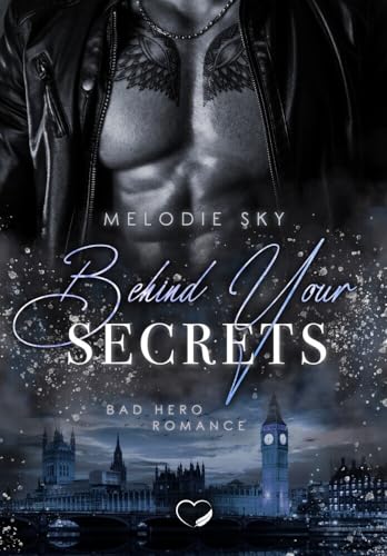 Behind your Secrets: Bad Hero Romance