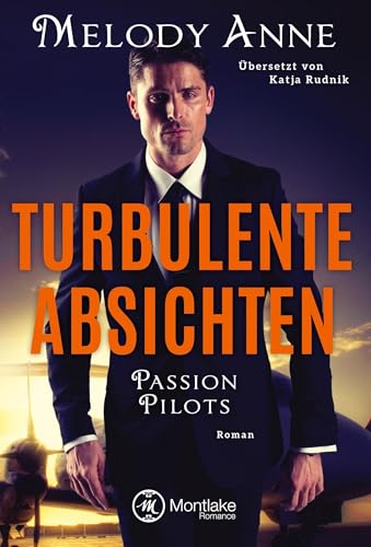 Turbulente Absichten (Passion Pilots, Band 1) von Montlake Romance