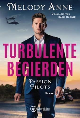 Turbulente Begierden (Passion Pilots, Band 3) von Montlake Romance